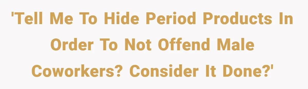 Employee Covers Tampons with Hilarious Label - Boss and Coworker Left Flustered 'Tell me to hide period products in order to not offend male coworkers? Consider it done?'