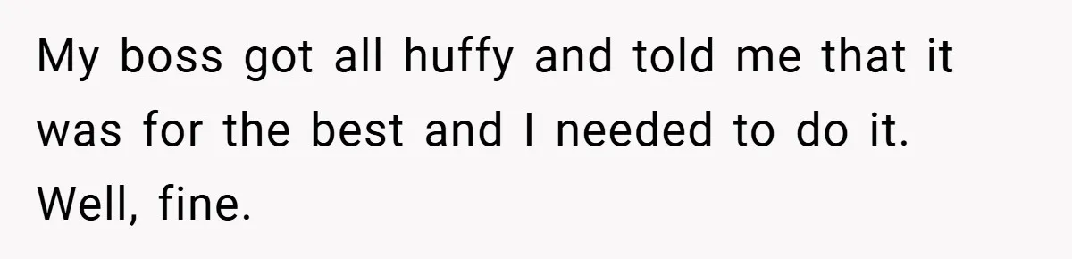 Employee Covers Tampons with Hilarious Label - Boss and Coworker Left Flustered My boss got all huffy and told me that it was for the best and I needed to do it. Well, fine.