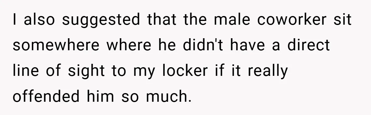 Employee Covers Tampons with Hilarious Label - Boss and Coworker Left Flustered I also suggested that the male coworker sit somewhere where he didn't have a direct line of sight to my locker if it really offended him so much.