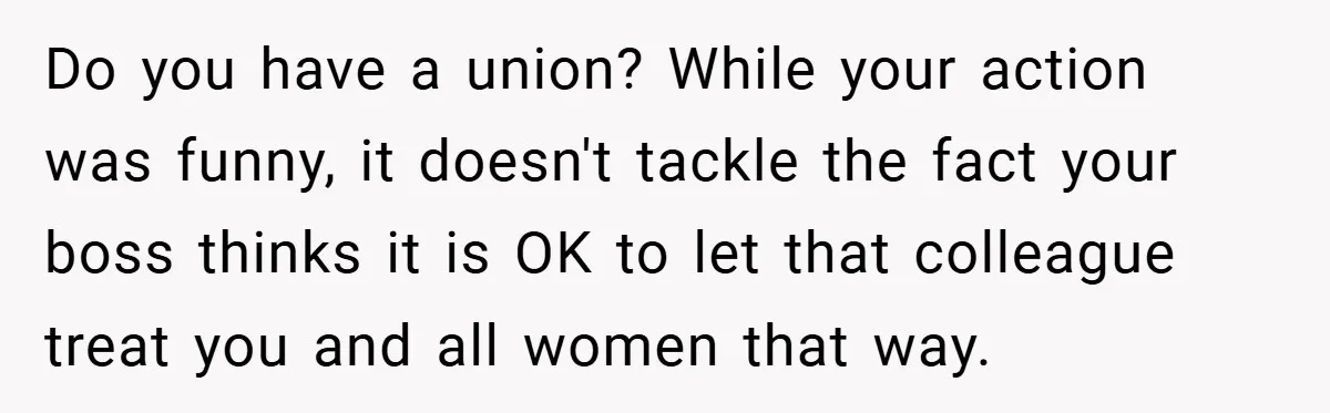 Employee Covers Tampons with Hilarious Label - Boss and Coworker Left Flustered Do you have a union? While your action was funny, it doesn't tackle the fact your boss thinks it is OK to let that colleague treat you and all women...