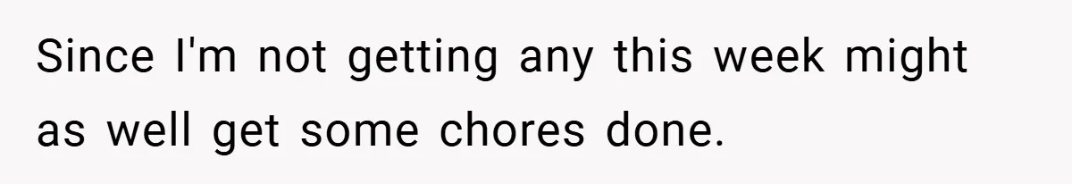 Employee Covers Tampons with Hilarious Label - Boss and Coworker Left Flustered Since I'm not getting any this week might as well get some chores done.