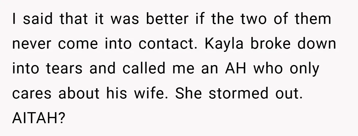 Husband Shocks Family After Revealing His Daughter Traumatizes His Wife I said that it was better if the two of them never come into contact. Kayla broke down into tears and called me an AH who only cares about his...