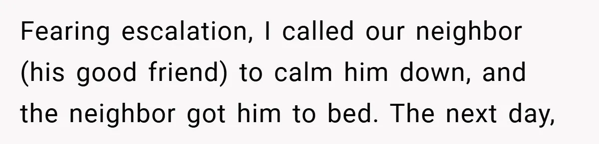 Husband Demands Divorce Over Facebook Chat - Wife Shocks Him by Filing Immediately Fearing escalation, I called our neighbor (his good friend) to calm him down, and the neighbor got him to bed. The next day,