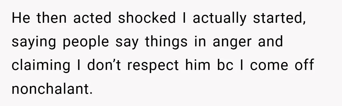 Husband Demands Divorce Over Facebook Chat - Wife Shocks Him by Filing Immediately He then acted shocked I actually started, saying people say things in anger and claiming I don’t respect him bc I come off nonchalant.