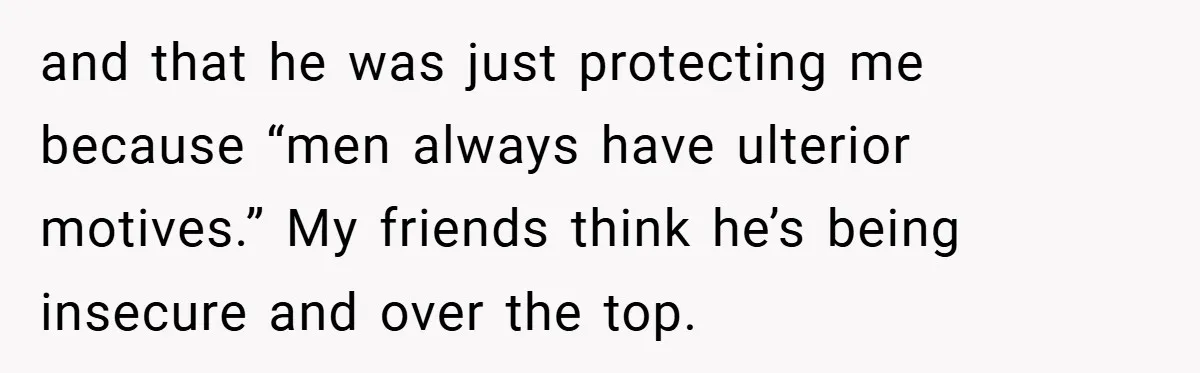 Husband Demands Divorce Over Facebook Chat - Wife Shocks Him by Filing Immediately and that he was just protecting me because “men always have ulterior motives.” My friends think he’s being insecure and over the top.