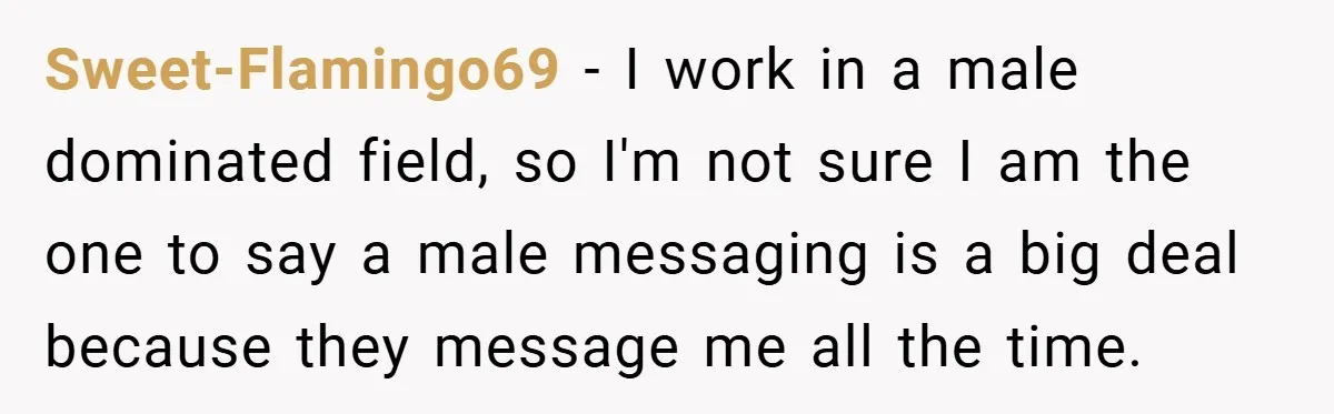 Husband Demands Divorce Over Facebook Chat - Wife Shocks Him by Filing Immediately Sweet-Flamingo69 − I work in a male dominated field, so I'm not sure I am the one to say a male messaging is a big deal because they message me...