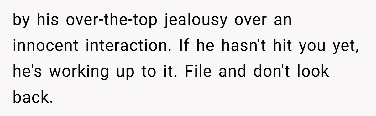 Husband Demands Divorce Over Facebook Chat - Wife Shocks Him by Filing Immediately by his over-the-top jealousy over an innocent interaction. If he hasn't hit you yet, he's working up to it. File and don't look back.