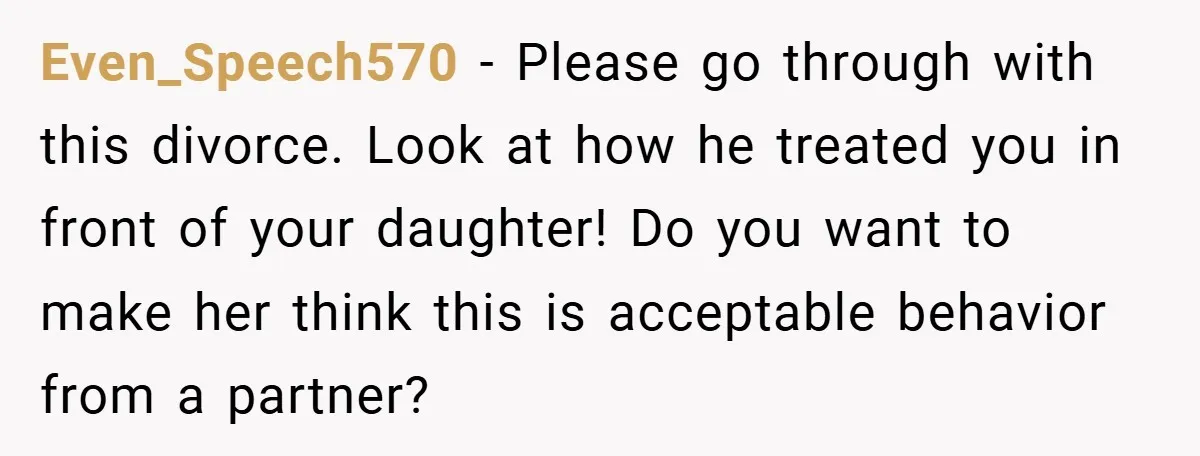 Husband Demands Divorce Over Facebook Chat - Wife Shocks Him by Filing Immediately Even_Speech570 − Please go through with this divorce. Look at how he treated you in front of your daughter! Do you want to make her think this is acceptable behavior...