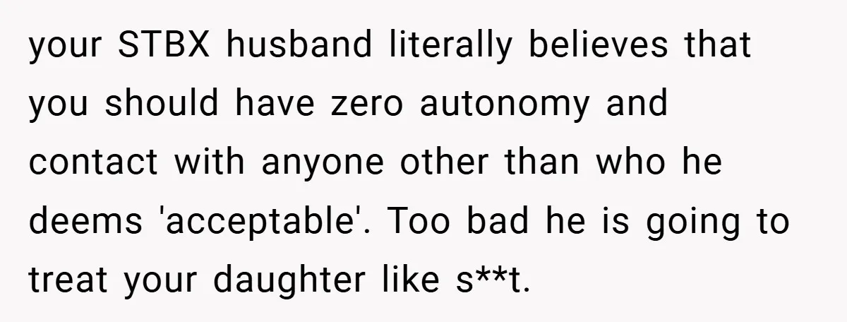 Husband Demands Divorce Over Facebook Chat - Wife Shocks Him by Filing Immediately your STBX husband literally believes that you should have zero autonomy and contact with anyone other than who he deems 'acceptable'. Too bad he is going to treat your daughter...
