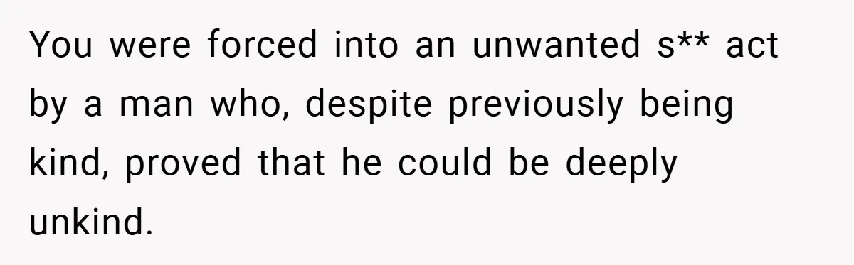 Bride-to-Be’s Trust Broken in Bathroom Confrontation — Online Community Begs Her Not to Marry Him You were forced into an unwanted s** act by a man who, despite previously being kind, proved that he could be deeply unkind.