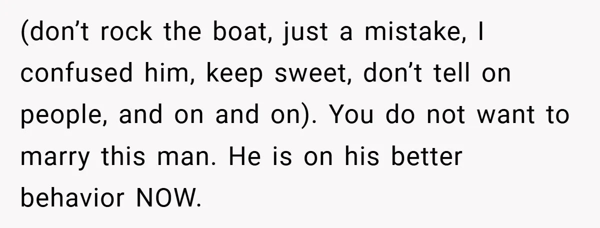 Bride-to-Be’s Trust Broken in Bathroom Confrontation — Online Community Begs Her Not to Marry Him (don’t rock the boat, just a mistake, I confused him, keep sweet, don’t tell on people, and on and on). You do not want to marry this man. He is...