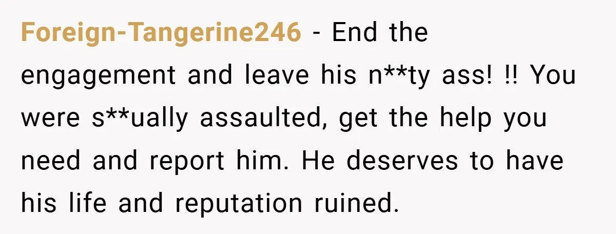 Bride-to-Be’s Trust Broken in Bathroom Confrontation — Online Community Begs Her Not to Marry Him Foreign-Tangerine246 − End the engagement and leave his n**ty ass! !! You were s**ually assaulted, get the help you need and report him. He deserves to have his life and...