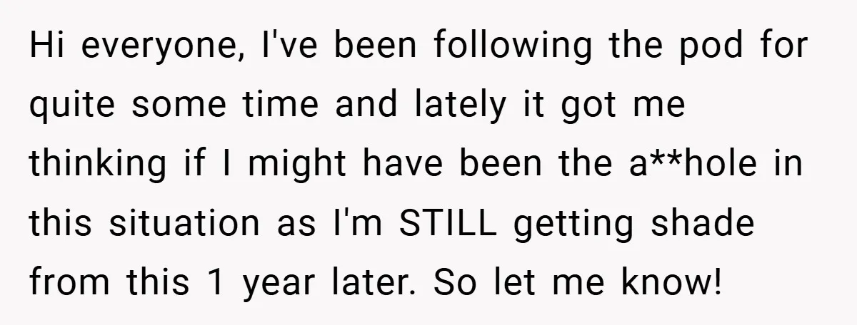 Bride Creates “Jacket of Shame” to Stop MIL from Wearing a Wedding Dress - Did She Go Too Far? Hi everyone, I've been following the pod for quite some time and lately it got me thinking if I might have been the a**hole in this situation as I'm STILL...