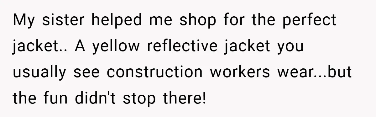 Bride Creates “Jacket of Shame” to Stop MIL from Wearing a Wedding Dress - Did She Go Too Far? My sister helped me shop for the perfect jacket.. A yellow reflective jacket you usually see construction workers wear...but the fun didn't stop there!