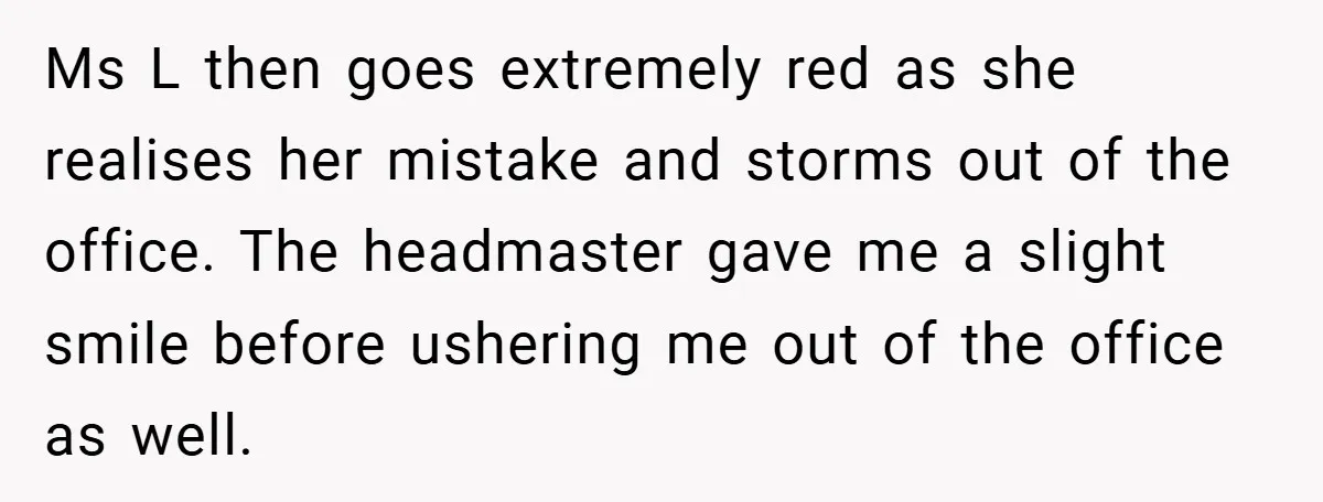 Music Teacher Punishes Deaf Student - But the Principal Sees the Truth Ms L then goes extremely red as she realises her mistake and storms out of the office. The headmaster gave me a slight smile before ushering me out of the...