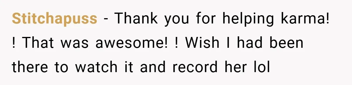 Stitchapuss − Thank you for helping karma! ! That was awesome! ! Wish I had been there to watch it and record her lol
