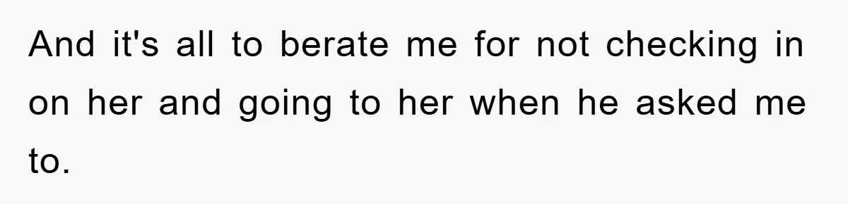 Dad Demands Teen Son Check On Pregnant Girlfriend, A Boundary Battle Erupts And it's all to berate me for not checking in on her and going to her when he asked me to.