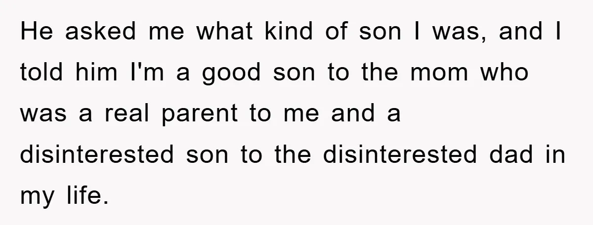 Dad Demands Teen Son Check On Pregnant Girlfriend, A Boundary Battle Erupts He asked me what kind of son I was, and I told him I'm a good son to the mom who was a real parent to me and a disinterested...