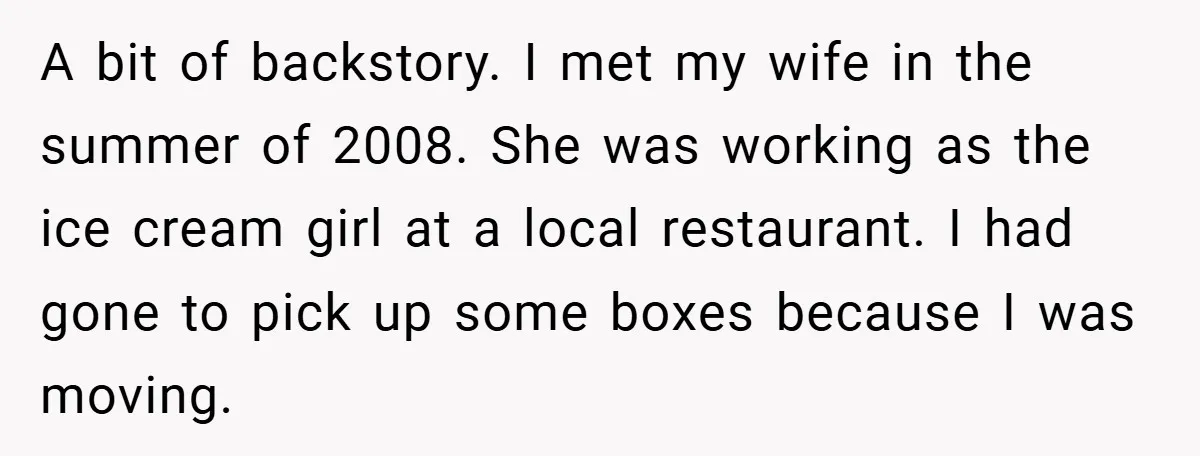 A bit of backstory. I met my wife in the summer of 2008. She was working as the ice cream girl at a local restaurant. I had gone to pick...