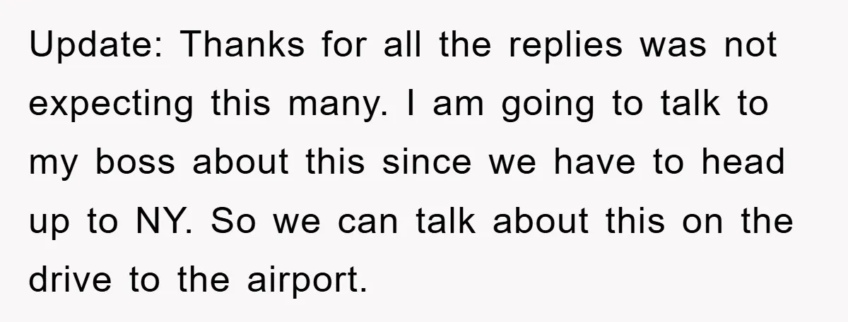 Update: Thanks for all the replies was not expecting this many. I am going to talk to my boss about this since we have to head up to NY. So...