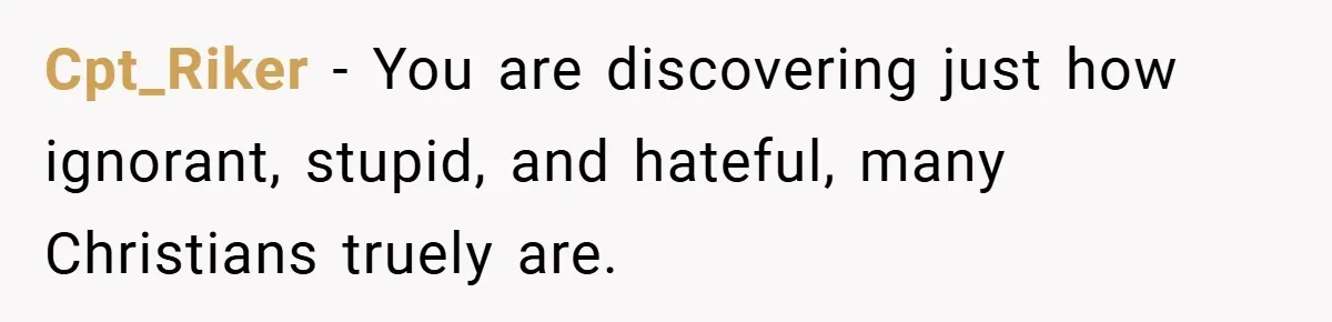 Teen’s Simple Genetics Lesson Causes Drama With White Parent, Pastor Steps In Cpt_Riker − You are discovering just how ignorant, stupid, and hateful, many Christians truely are.
