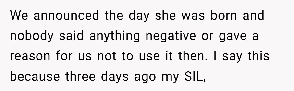 We announced the day she was born and nobody said anything negative or gave a reason for us not to use it then. I say this because three days ago...
