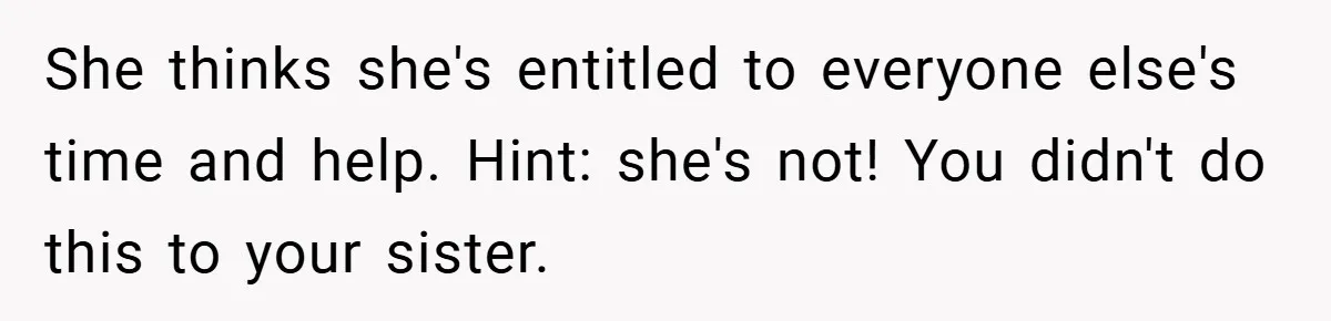 Medical Student Drops Sister’s Kids at Child-Free Wedding After Being Dumped on Last Minute She thinks she's entitled to everyone else's time and help. Hint: she's not! You didn't do this to your sister.