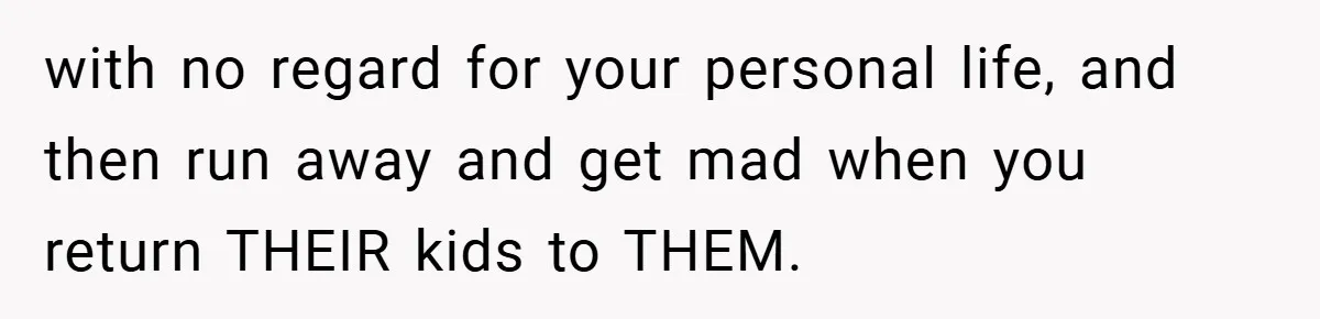 Medical Student Drops Sister’s Kids at Child-Free Wedding After Being Dumped on Last Minute with no regard for your personal life, and then run away and get mad when you return THEIR kids to THEM.