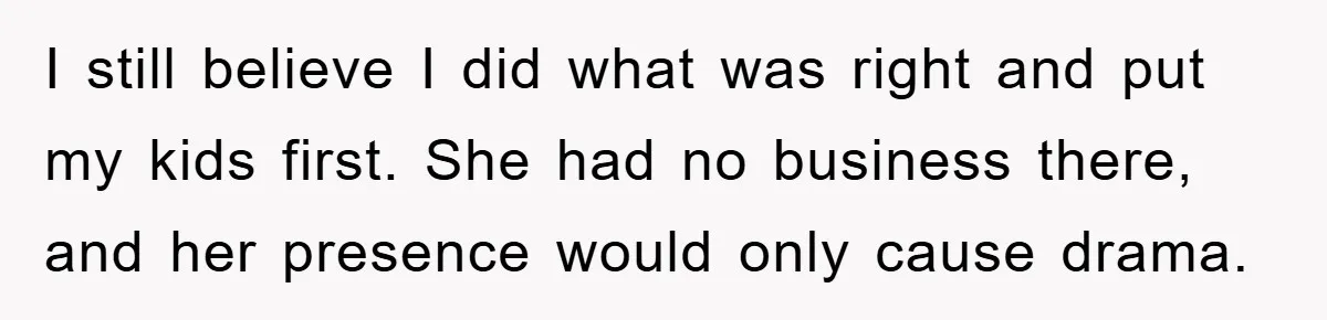 Widow Bars Husband’s Affair Partner From Funeral, Faces Backlash I still believe I did what was right and put my kids first. She had no business there, and her presence would only cause drama.