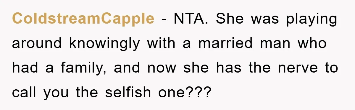 Widow Bars Husband’s Affair Partner From Funeral, Faces Backlash ColdstreamCapple − NTA. She was playing around knowingly with a married man who had a family, and now she has the nerve to call you the selfish one???