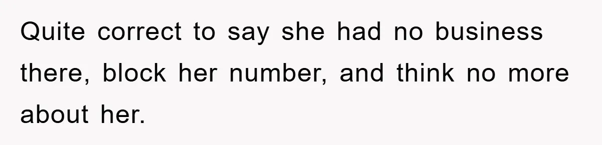 Widow Bars Husband’s Affair Partner From Funeral, Faces Backlash Quite correct to say she had no business there, block her number, and think no more about her.