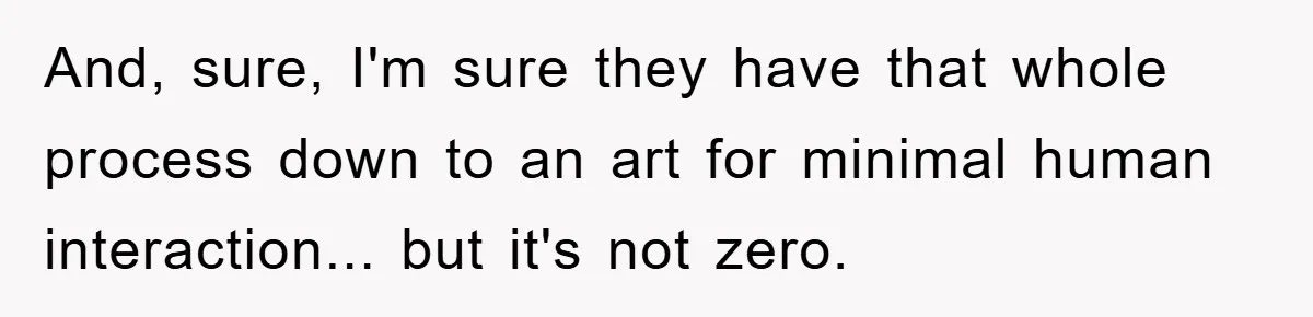 Homeowner Sends Weekly Checks To Dodge Mortgage Company's Online Fee And, sure, I'm sure they have that whole process down to an art for minimal human interaction... but it's not zero.