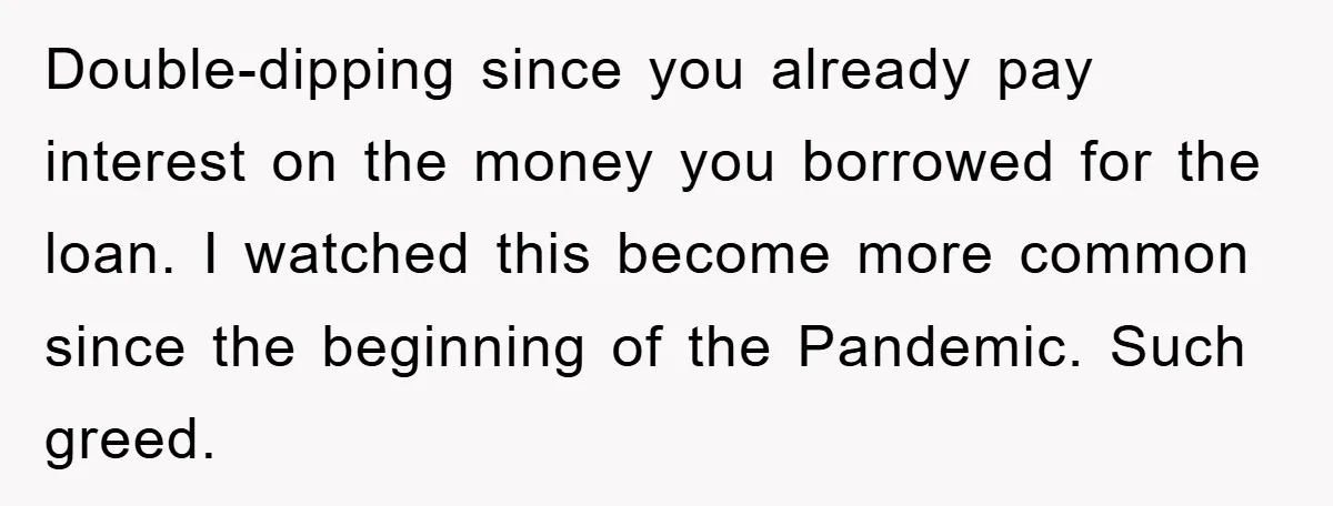Homeowner Sends Weekly Checks To Dodge Mortgage Company's Online Fee Double-dipping since you already pay interest on the money you borrowed for the loan. I watched this become more common since the beginning of the Pandemic. Such greed.