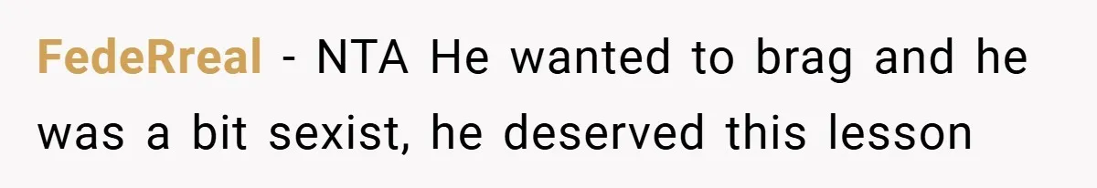 FedeRreal − NTA He wanted to brag and he was a bit sexist, he deserved this lesson