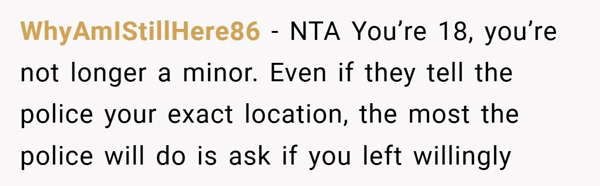 18-Year-Old Moves Out After Parents Skip Her Graduation to Buy a $350 Labubu WhyAmIStillHere86 − NTA You’re 18, you’re not longer a minor. Even if they tell the police your exact location, the most the police will do is ask if you left...