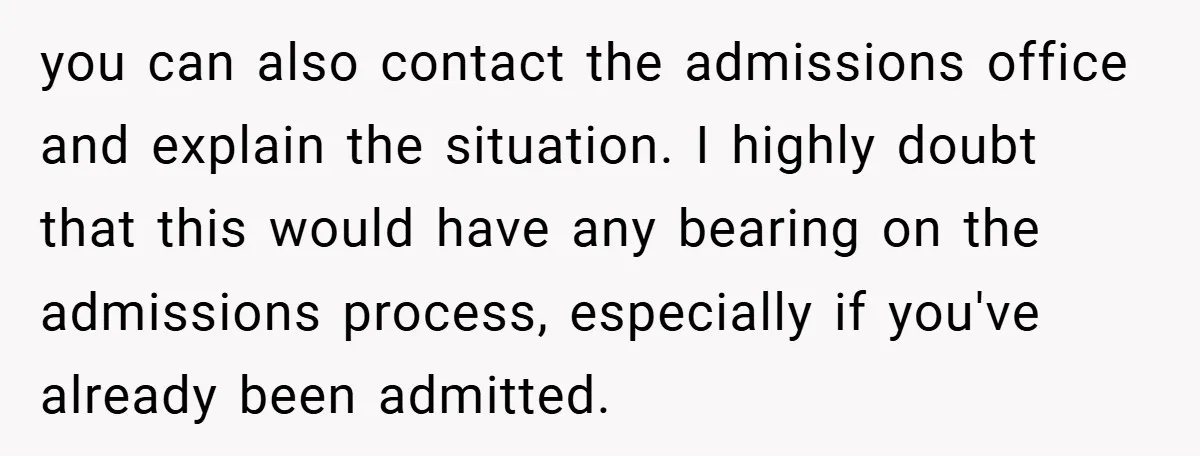 18-Year-Old Moves Out After Parents Skip Her Graduation to Buy a $350 Labubu you can also contact the admissions office and explain the situation. I highly doubt that this would have any bearing on the admissions process, especially if you've already been admitted.