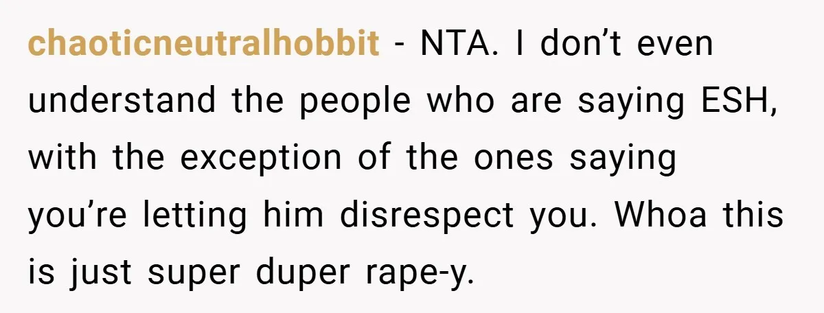 18-Year-Old Threatens to Break Up After Boyfriend Ignores Her ‘No Kids’ Boundary” chaoticneutralhobbit − NTA. I don’t even understand the people who are saying ESH, with the exception of the ones saying you’re letting him disrespect you. Whoa this is just super...