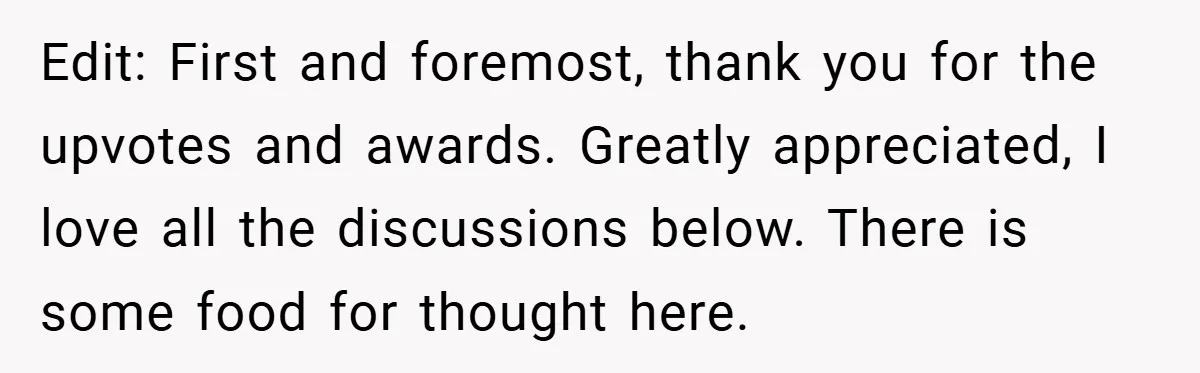 Edit: First and foremost, thank you for the upvotes and awards. Greatly appreciated, I love all the discussions below. There is some food for thought here.