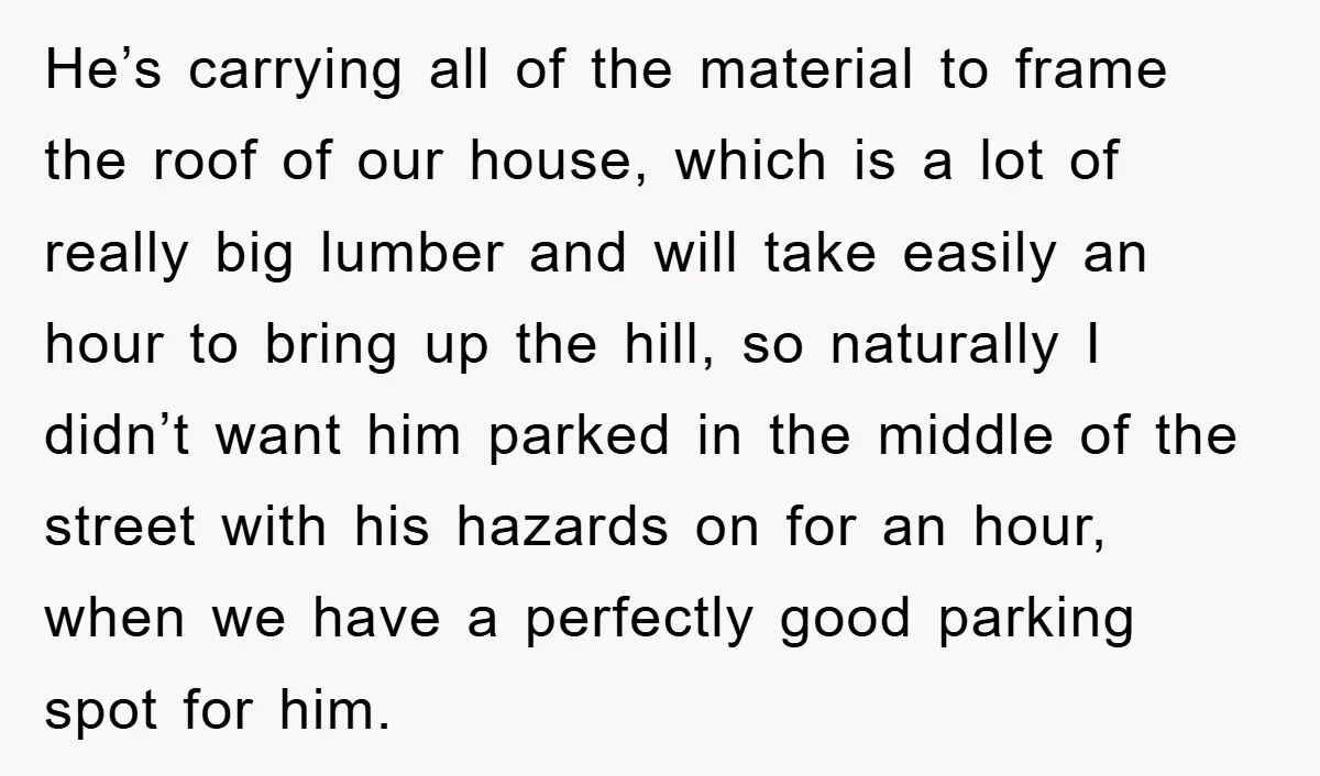 He’s carrying all of the material to frame the roof of our house, which is a lot of really big lumber and will take easily an hour to bring up...