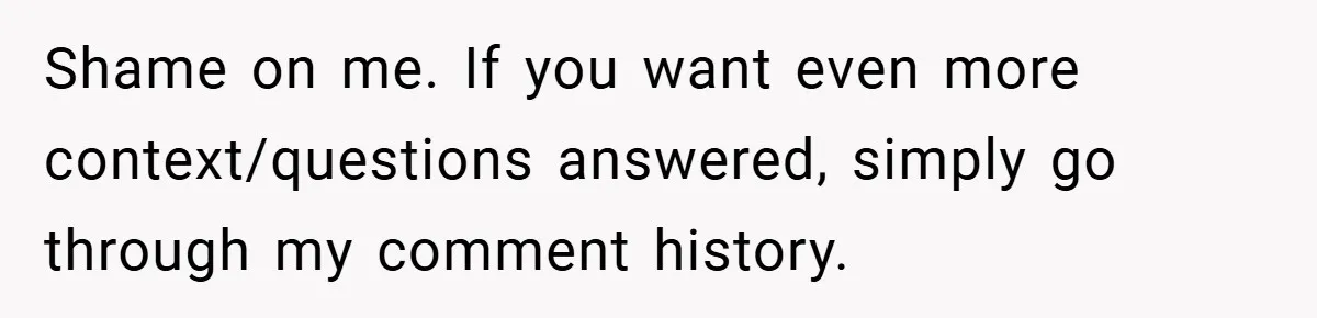 Shame on me. If you want even more context/questions answered, simply go through my comment history.