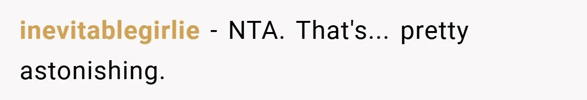 inevitablegirlie − NTA. That's... pretty astonishing.