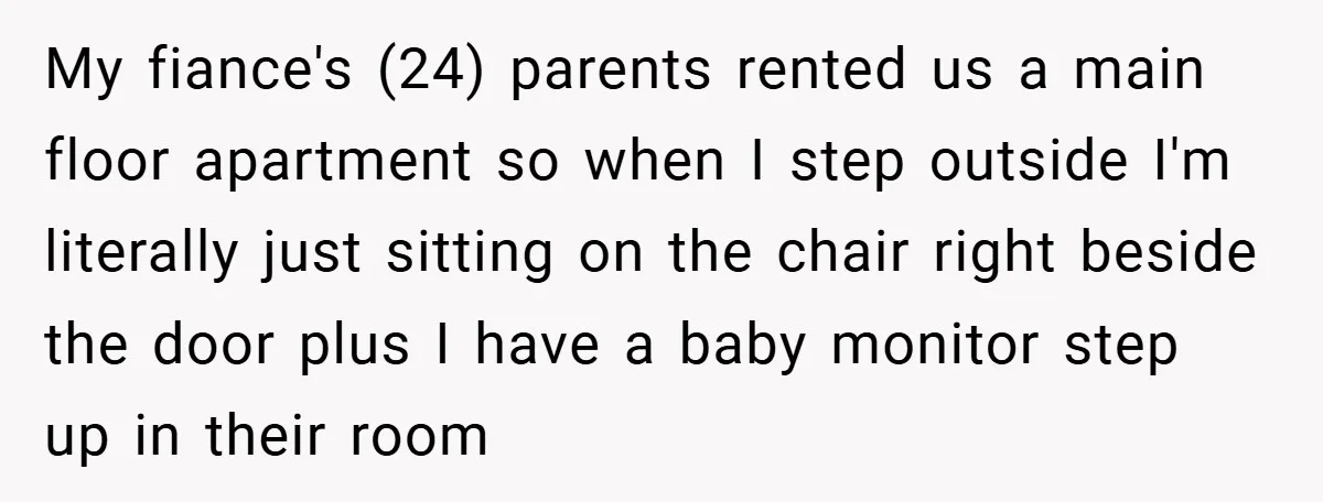 Young Mom Slammed for Leaving Babies Alone - Experts Say She Did the Right Thing My fiance's (24) parents rented us a main floor apartment so when I step outside I'm literally just sitting on the chair right beside the door plus I have a...