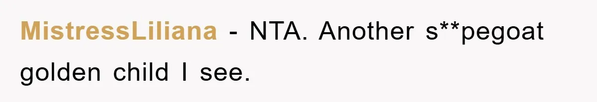 MistressLiliana − NTA. Another s**pegoat golden child I see.