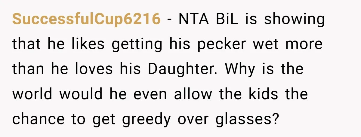 SuccessfulCup6216 − NTA BiL is showing that he likes getting his pecker wet more than he loves his Daughter. Why is the world would he even allow the kids the...