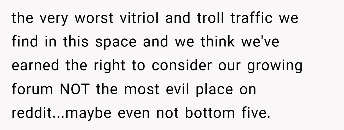 the very worst vitriol and troll traffic we find in this space and we think we've earned the right to consider our growing forum NOT the most evil place on...