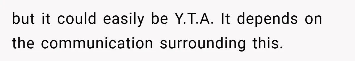 but it could easily be Y.T.A. It depends on the communication surrounding this.