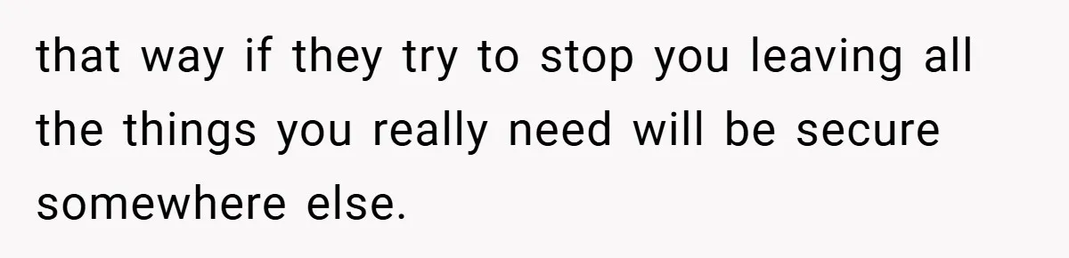 Young Woman Refuses to Sacrifice Her Future for Sister’s Baby that way if they try to stop you leaving all the things you really need will be secure somewhere else.