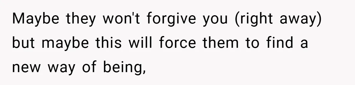 Young Woman Refuses to Sacrifice Her Future for Sister’s Baby Maybe they won't forgive you (right away) but maybe this will force them to find a new way of being,