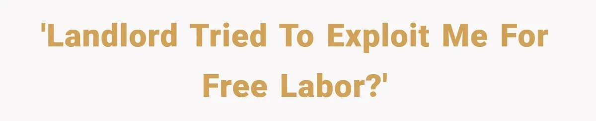 When Landlord Said ‘Fix It Yourself,’ Tenant Made Him Pay Up 'Landlord tried to exploit me for free labor?'