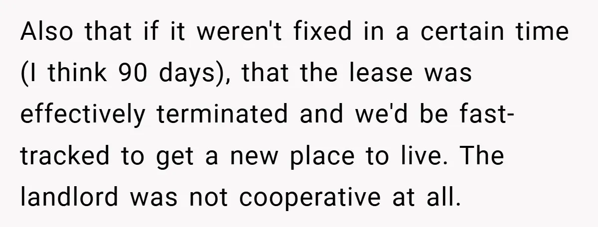 When Landlord Said ‘Fix It Yourself,’ Tenant Made Him Pay Up Also that if it weren't fixed in a certain time (I think 90 days), that the lease was effectively terminated and we'd be fast-tracked to get a new place to...